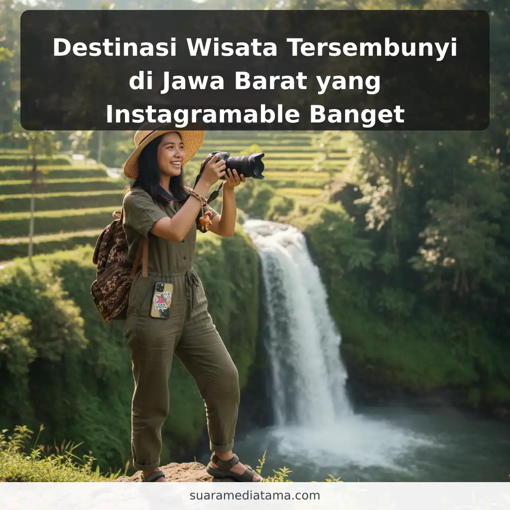 Destinasi Wisata Tersembunyi di Jawa Barat yang Instagramable Banget