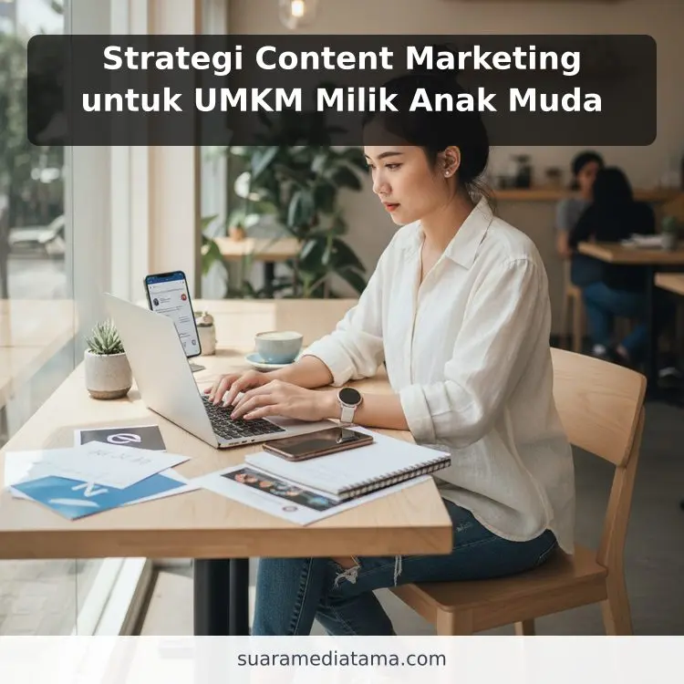 Strategi Content Marketing untuk UMKM Milik Anak Muda